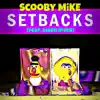 Scooby MiKE - Setbacks (feat. Owen River) - Single